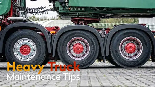 Heavy Truck Maintenance Tips